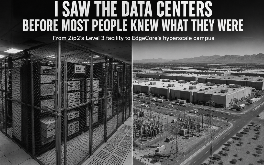 I Saw the Data Centers Before Most People Knew What They Were